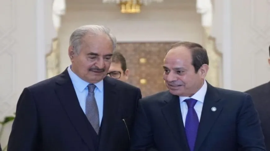 السيسي خلال استقبال حفتر يؤكد على أهمية بلورة خارطة سياسية متكاملة في ليبيا