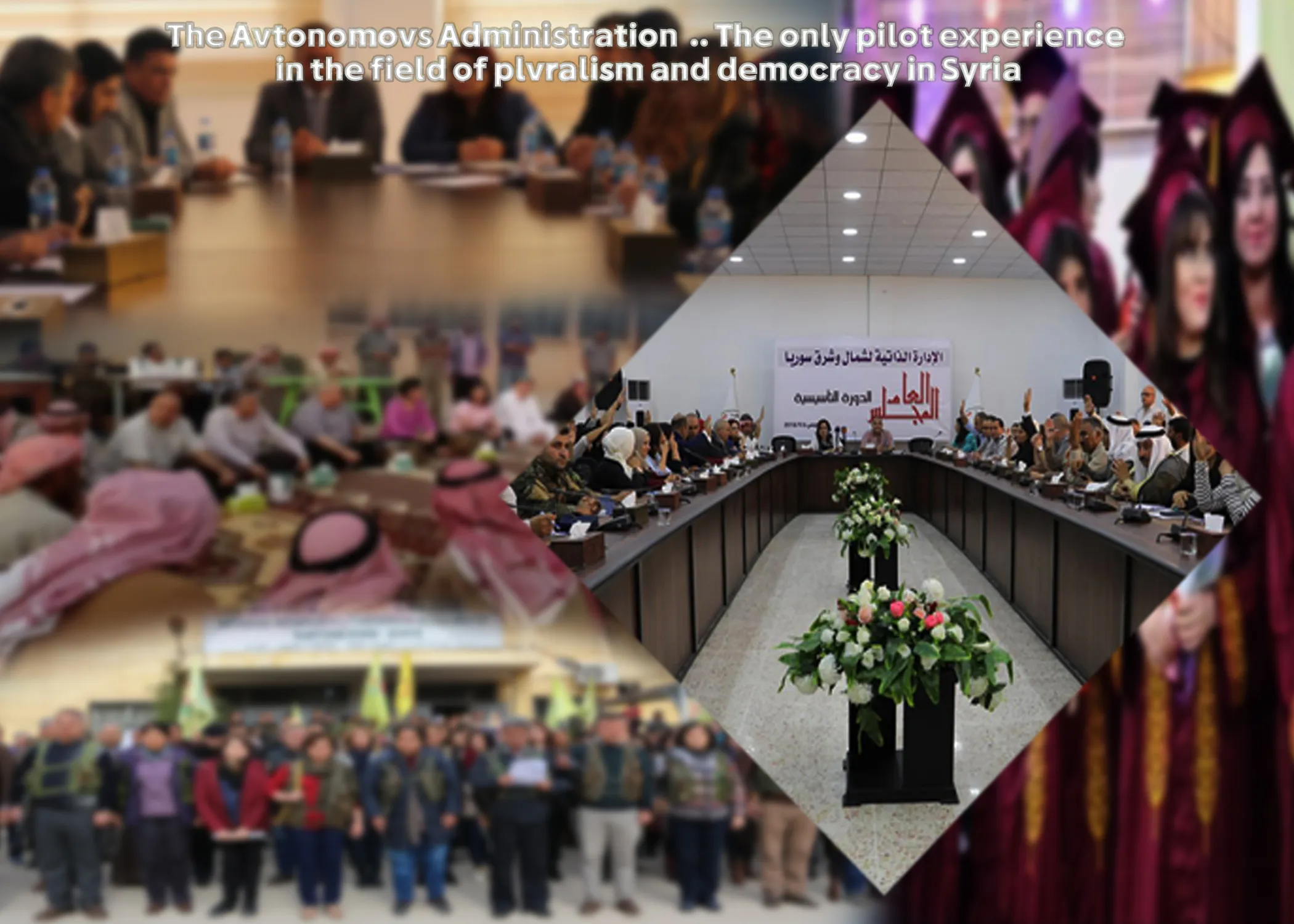 Autonomous Administration.. Only pilot experience in area in field of pluralism , democracy in Syria
