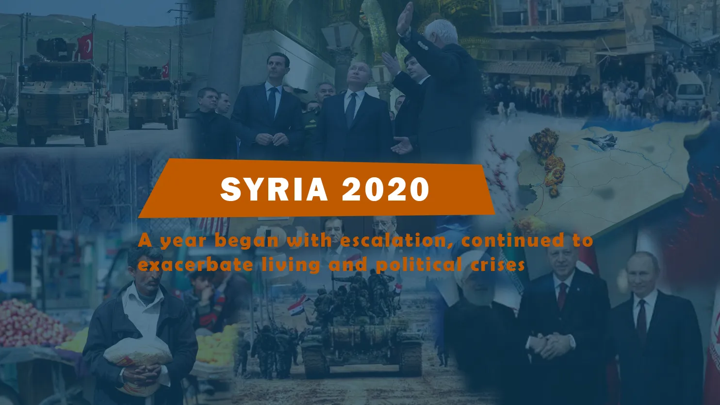 Syria 2020 ..A year began with escalation, continued to exacerbate living, political crises