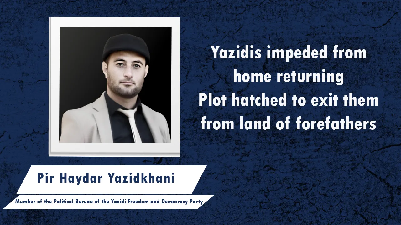 Scheme to expel Yazidis from their historical lands