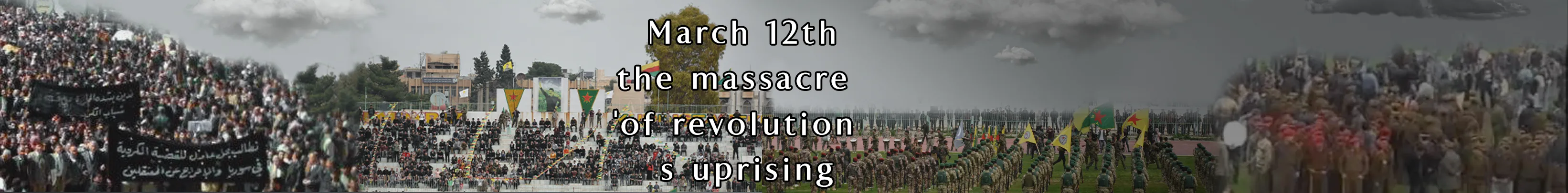 March 12th... the massacre of revolution's uprising