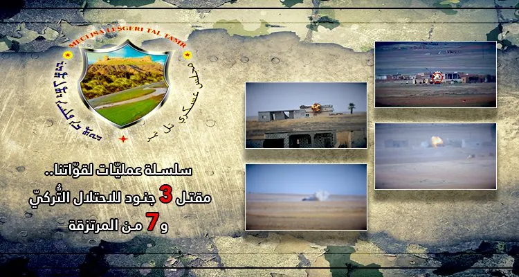 ​​​​​​​10 Turkish occupation soldiers and its mercenaries killed in Tal Tamr countryside