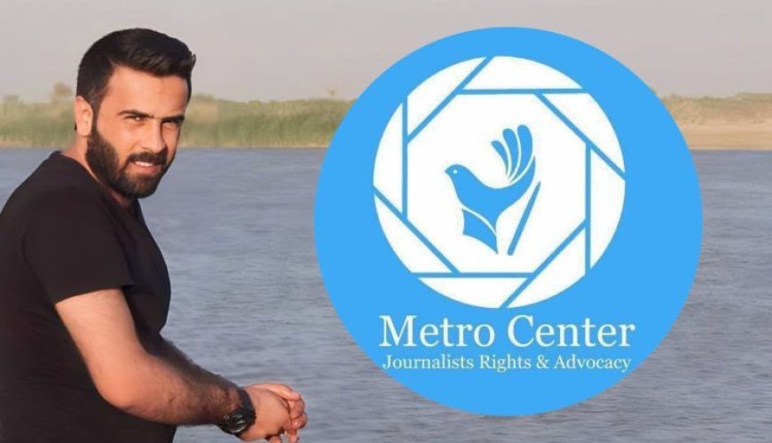 Metro Center condemns Duhok Court's ruling against journalist Suleiman Ahmed