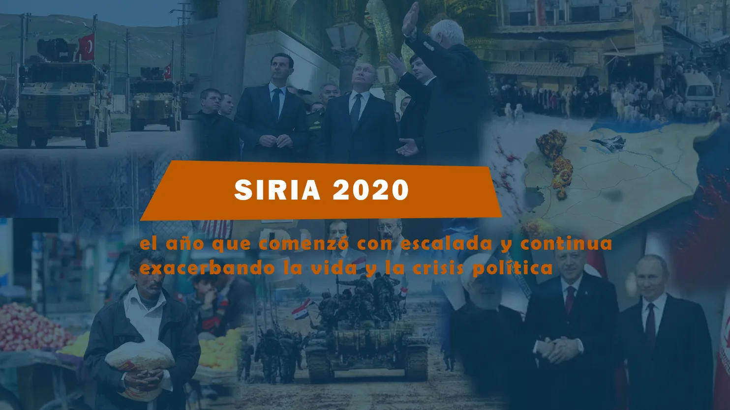 Siria 2020 .. Un año que comenzó con escalada y continuó exacerbando las crisis políticas y vivas