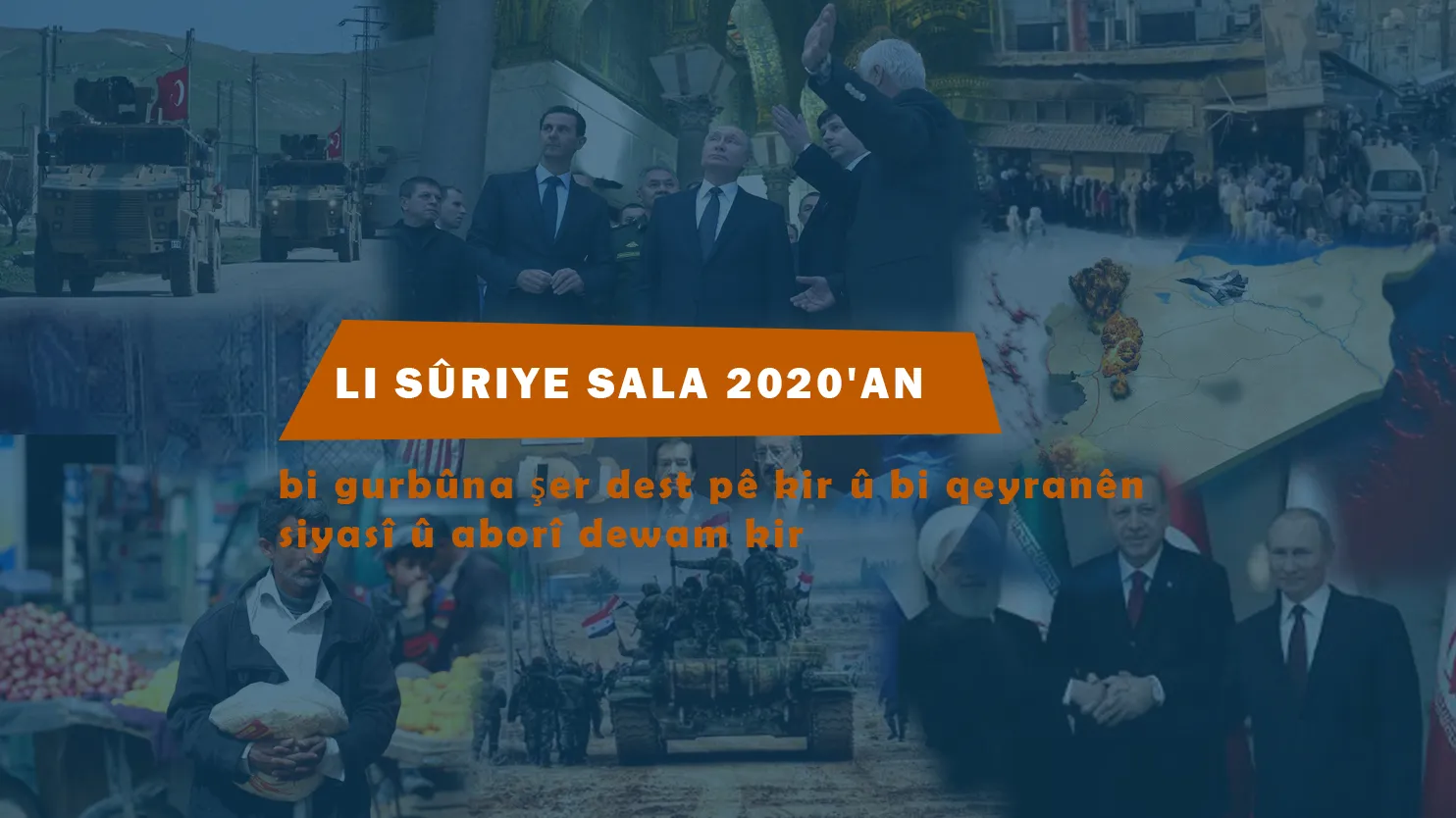 Li Sûriye sala 2020'an bi gurbûna şer dest pê kir û bi qeyranên siyasî û aborî dewam kir