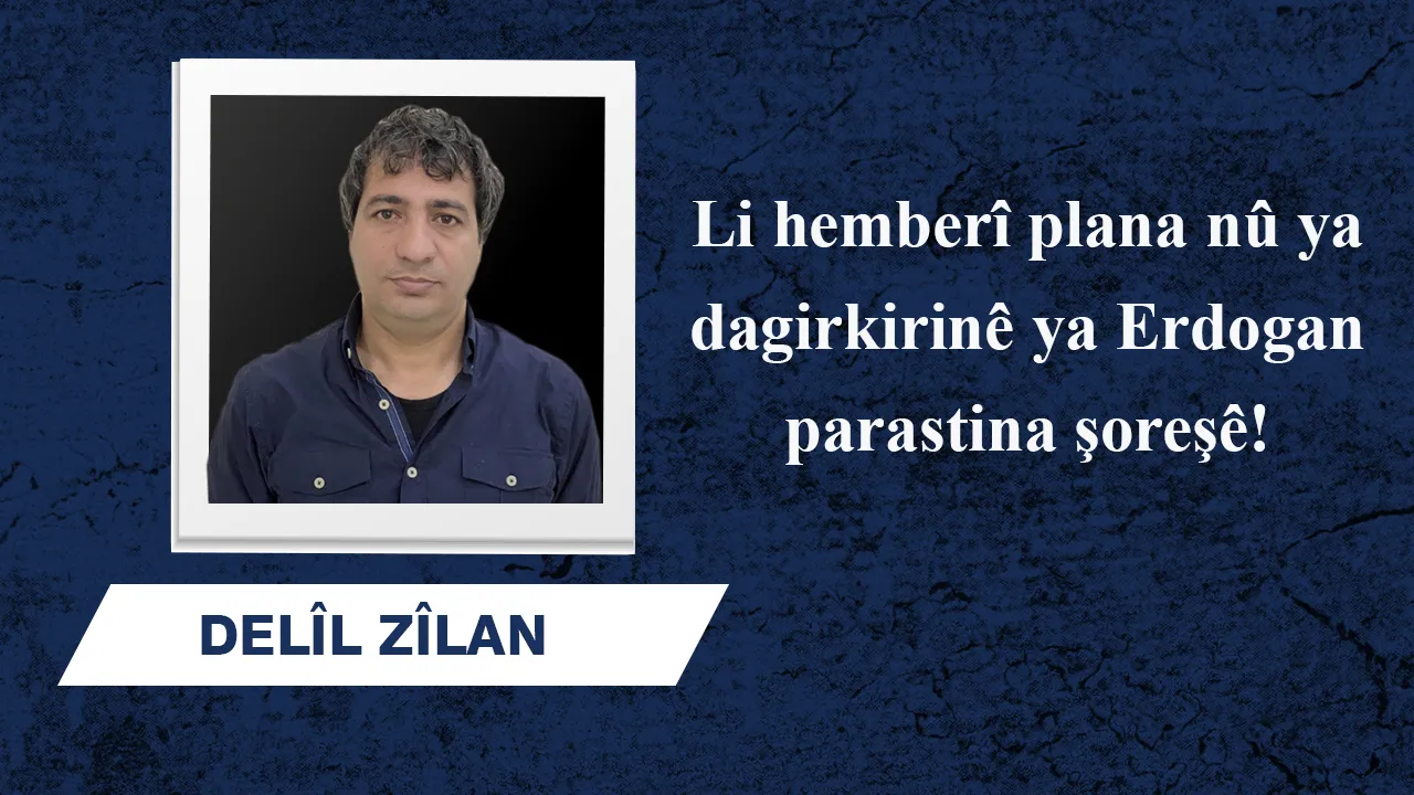 Li hemberî plana nû ya dagirkirinê ya Erdogan parastina şoreşê!