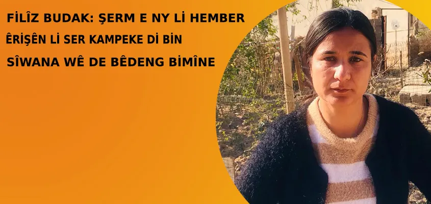 ​​​​​​​Filîz Budak: Şerm e NY li hember êrişên li ser kampeke di bin sîwana wê de bêdeng bimîne