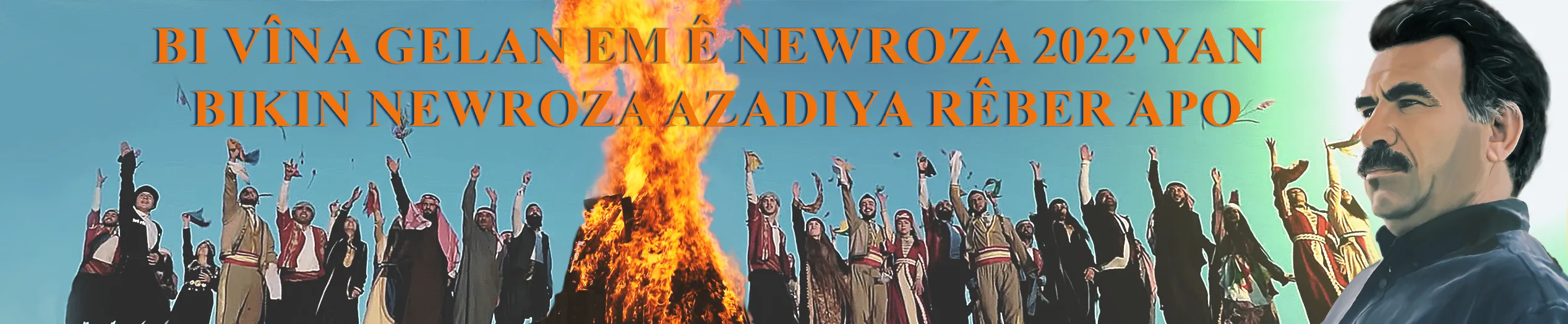 Bi vîna gelan em ê Newroza 2022'yan bikin Newroza azadiya Rêber APO