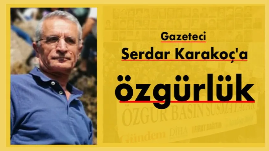 Rojnamevan Serdar Karakoç bi şert hate berdan