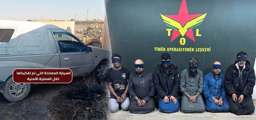Li Dêrazorê 6 çete hatin girtin û erebeyek bombebarkirî hat bêbandorkirin
