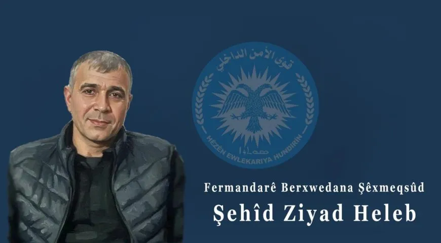 Asayîşa Şêxmeqsud-Eşrefiyê: Fermandarê me ya fedayî Ziyad Heleb li Şêxmeqsud şehîd bû 
