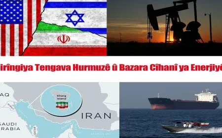 Girîngiya Tengava Hurmuzê û bazara enerjiyê ya cîhanê