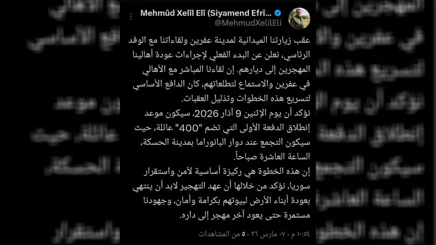 Mehmûd Xelîl: Koma yekem a koçberên Efrînê dê roja duşemê vegere
