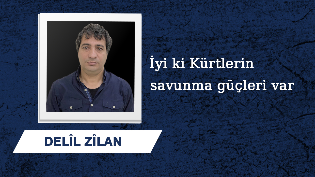 ​​​​​​​İyi ki Kürtlerin savunma güçleri var