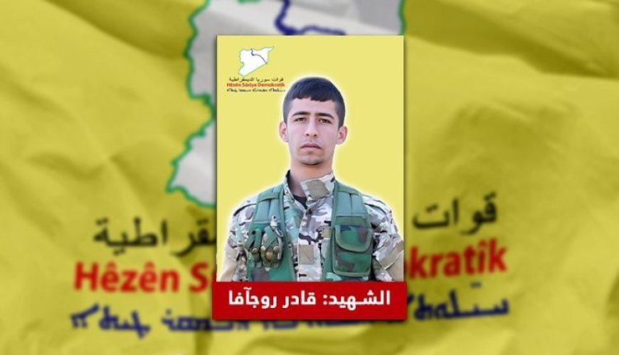QSD savaşçısı Qadir Rojava’nın kimlik bilgileri açıklandı